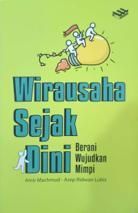 Image of Wirausaha Sejak Dini : Berani Wujudkan Mimpi